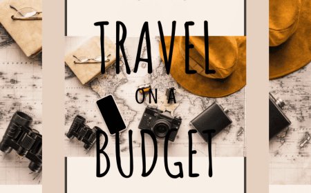 How to Plan a Trip Without Breaking the Bank: Smart Travel Tips for Every Budget