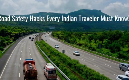 How to Travel Safely and Smartly on Indian Roads: A Complete Guide