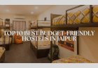 10 Best Hostels in Jaipur for Budget Travellers in 2025