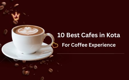 Top 10 Cafes in Kota You Must Visit for a Perfect Coffee Experience