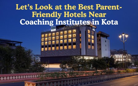 Best Hotels at Kota for Parents Visiting Their Children in Coaching Institutes