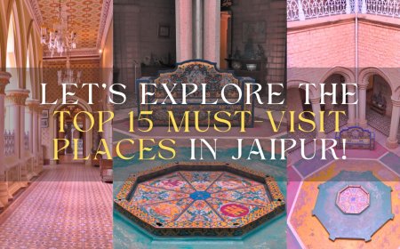 Top 15 Places to Visit in Jaipur: Discover the Royal Pink City