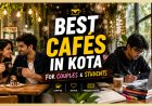 Best Couple-Friendly Cafés & Study Spots in Kota (2026 Guide): Perfect for Dates, Coffee & Productivity