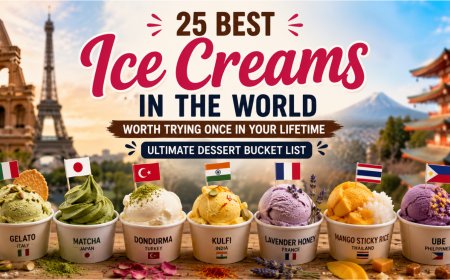 25 Best Ice Creams in the World Worth Trying Once in Your Lifetime (Ultimate Dessert Bucket List)
