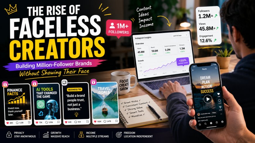 The Rise of Faceless Creators: How People Are Building Million-Follower Brands Without Showing Their Face