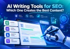 AI Writing Tools for SEO: Which One Creates the Best Content?