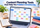 Content Planning Tools That Help You Publish Consistently