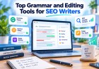 Top Grammar and Editing Tools for SEO Writers