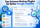 Top Schema Markup Plugins for Better Google Visibility